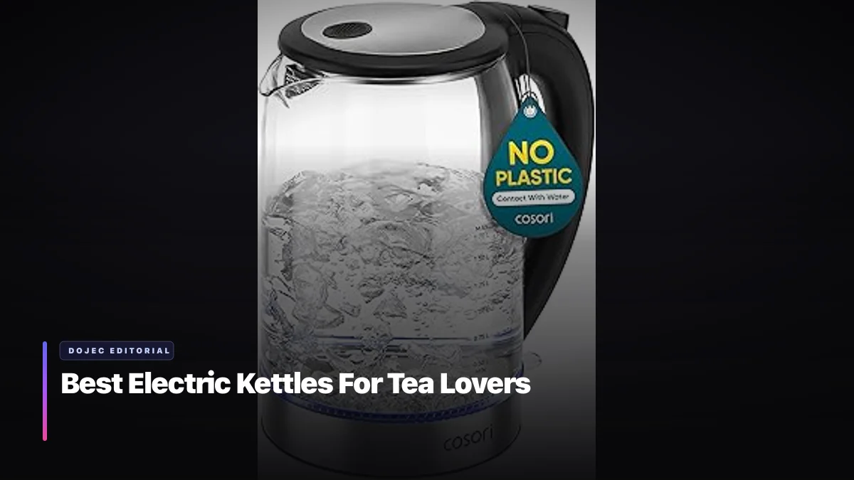 Best Electric Kettles For Tea Lovers