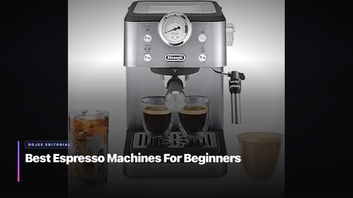 Best Espresso Machines For Beginners