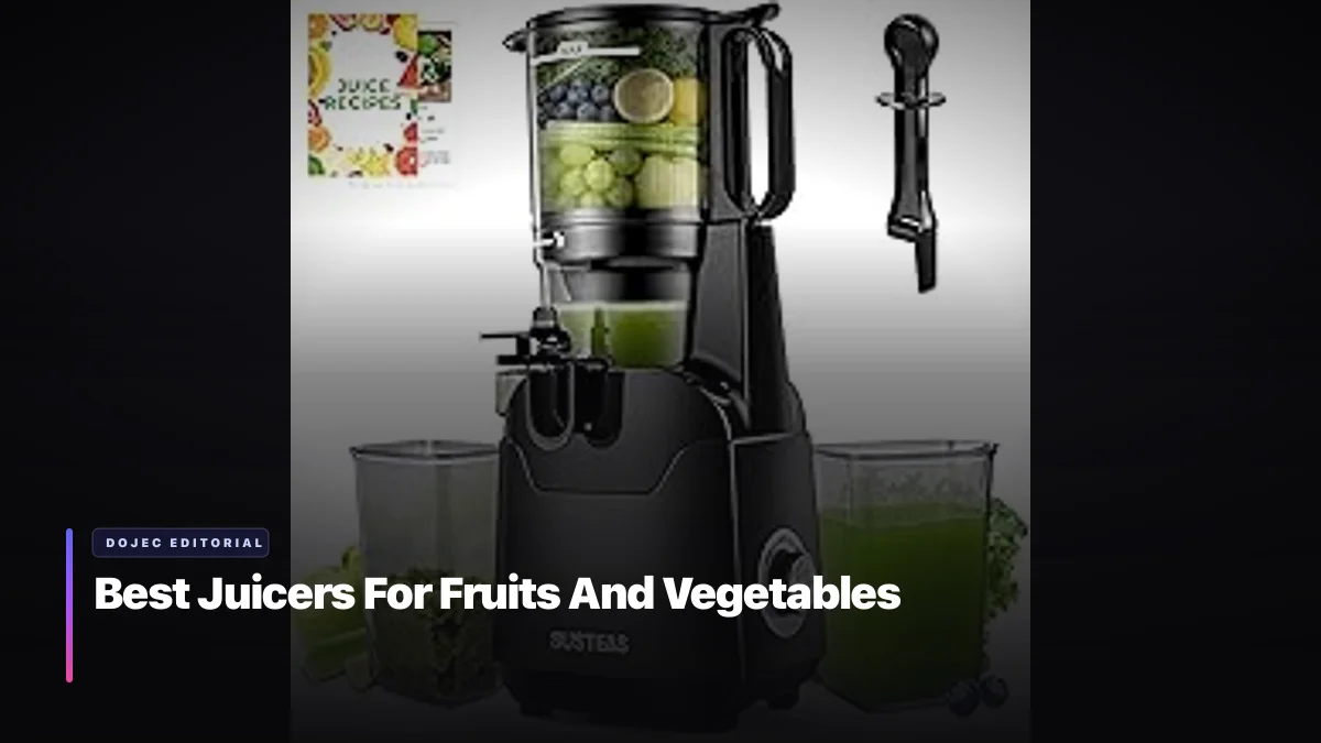 Best Juicers For Fruits And Vegetables
