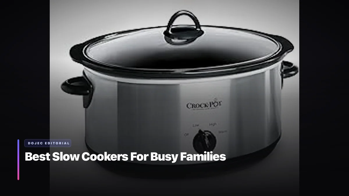 Best Slow Cookers For Busy Families