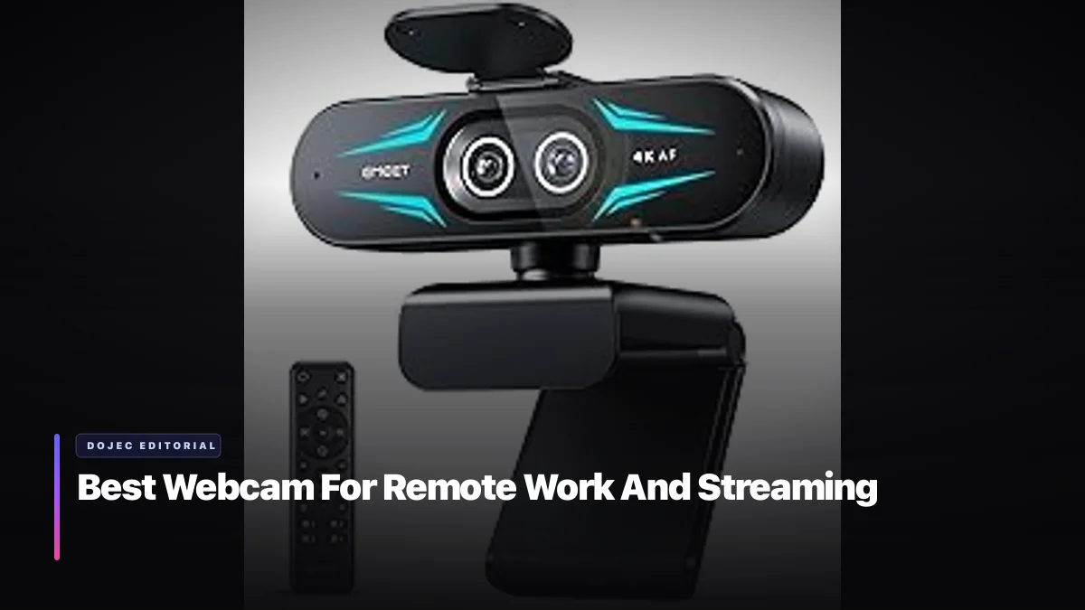 Best Webcam For Remote Work And Streaming